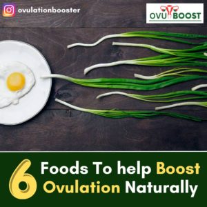 6 foods to help achieve regular ovulation